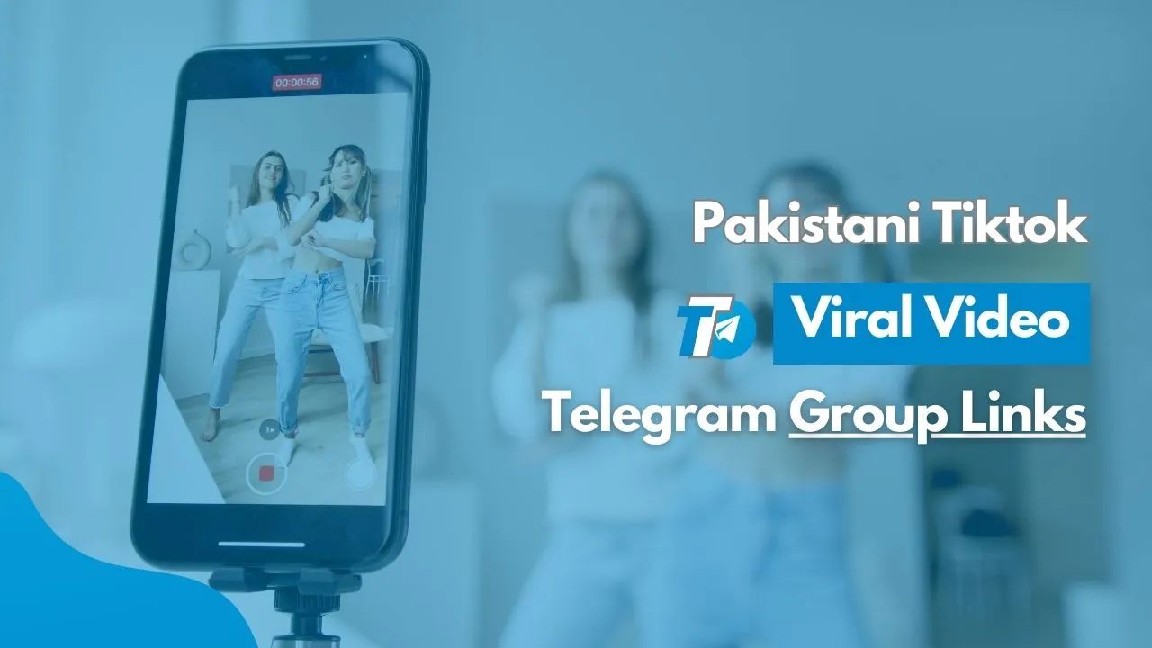 Pakistani Tiktok Viral Video Telegram Group Links