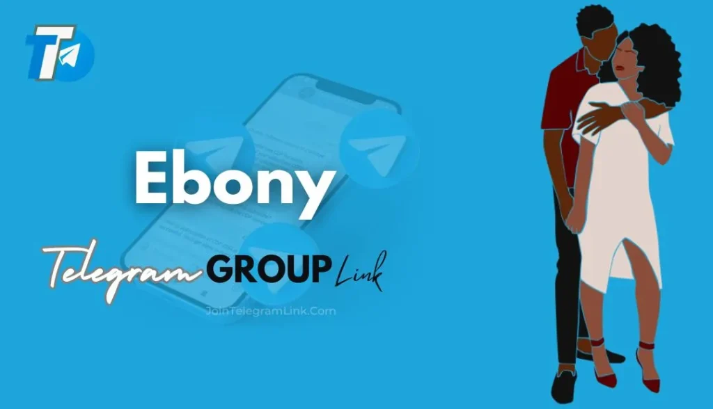 ebony Telegram Group Link